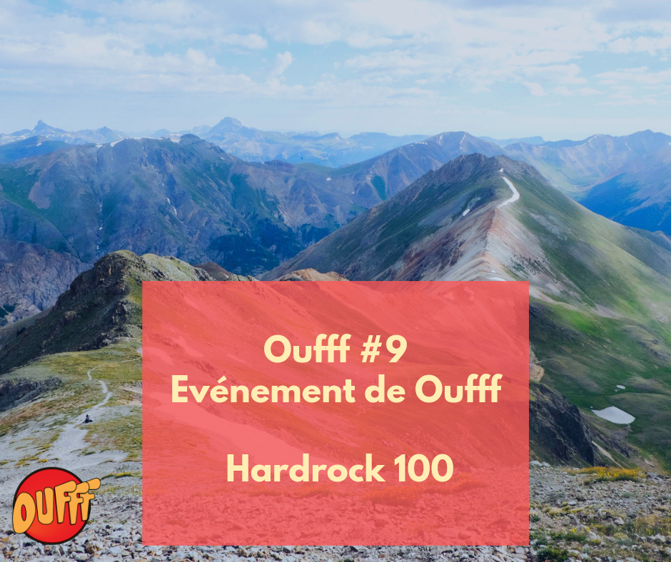 Oufff #9 – Événement de Oufff – Hardrock 100