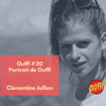 Oufff - Episode 20 - Clémentine Jullien