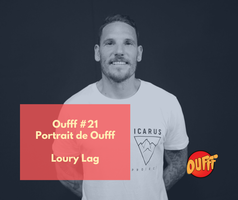 Oufff #21 – Portrait de Ouff – Loury Lag Explorer