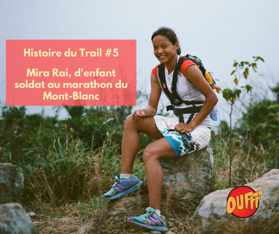 Histoire du Trail #5 – Mira Rai, d’enfant soldat au 80km du Mont-Blanc