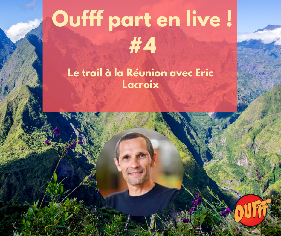 Oufff part en live #4 – Le trail à la Réunion
