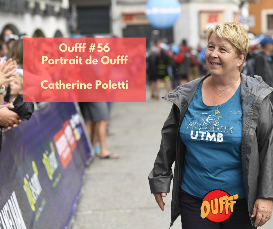 #56 – Portrait de Oufff – Catherine Poletti, le nouveau circuit UTMB