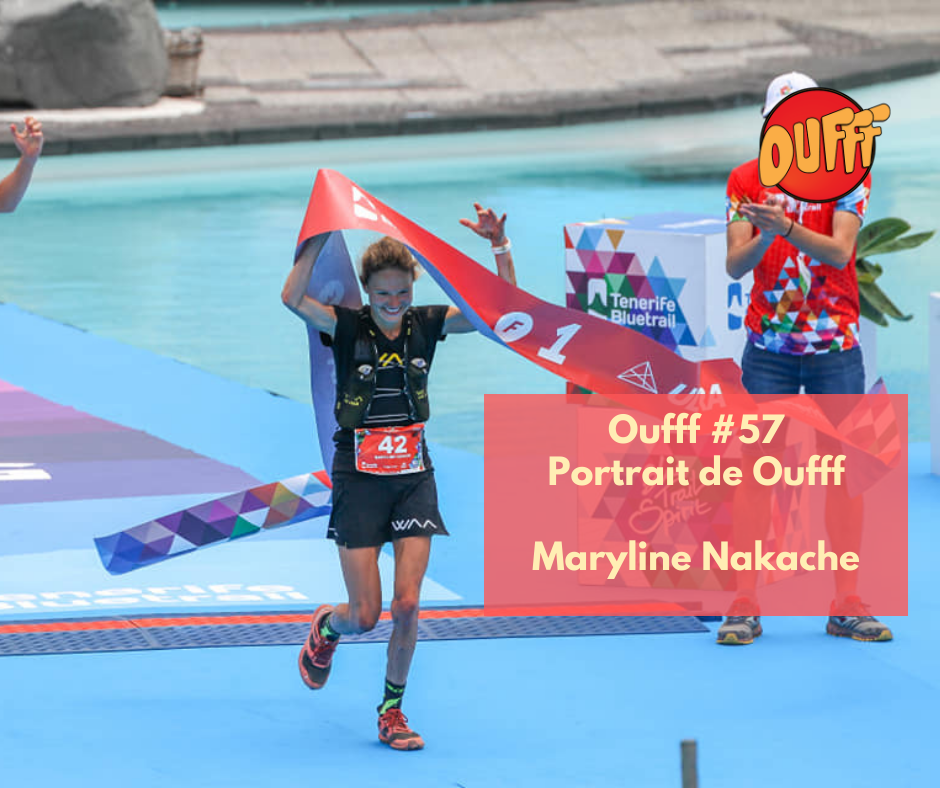 #59 – Portrait de Oufff – Maryline Nakache, Championne de France de Trail