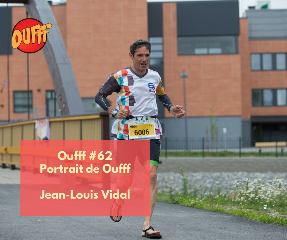 #62 – Portrait de Oufff – Jean-Louis Vidal, une référence de l’ultra-distance