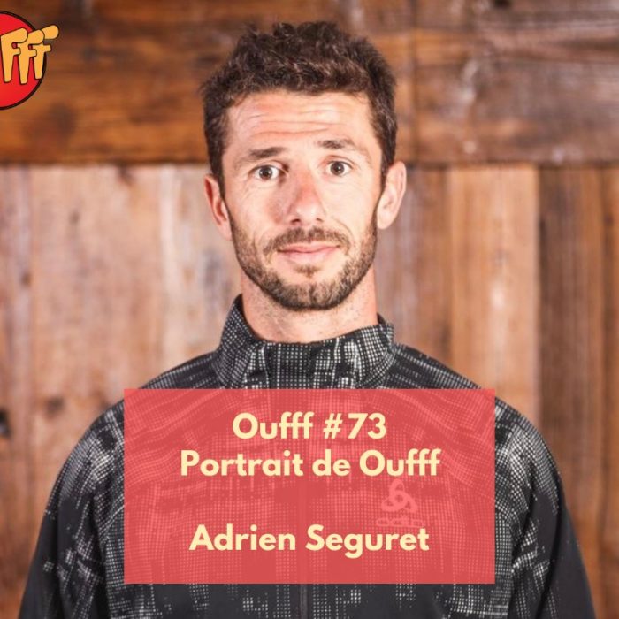 #73 – Portrait de Oufff – Adrien Séguret, sélectionneur de l’équipe de France